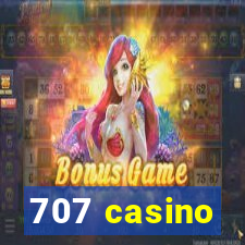 707 casino